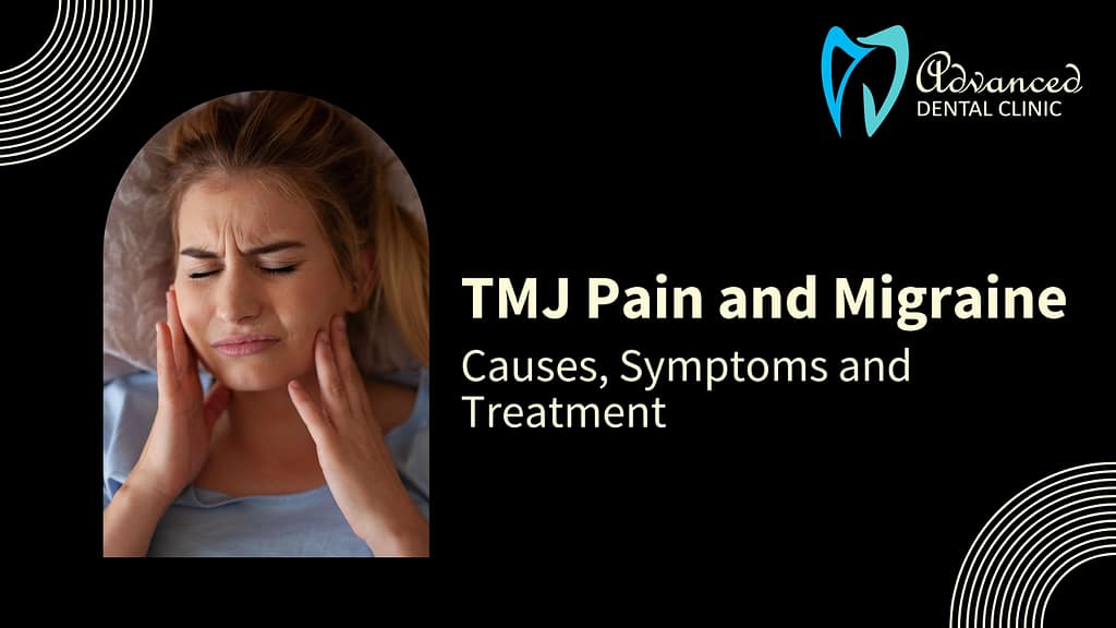 TMJ Pain and Migraine – Causes, Symptoms and Treatment