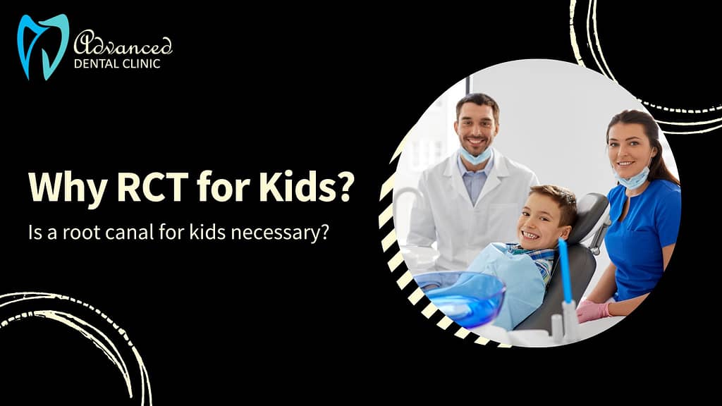 Why RCT for kids: Root Canal Treatment Kids